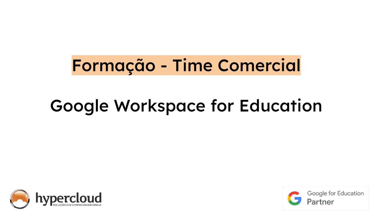 Formação – Time Comercial Google Workspace for Education